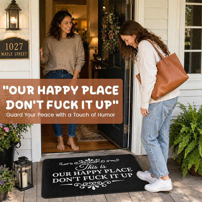 "Our Happy Place, Don’t F*ck It Up"