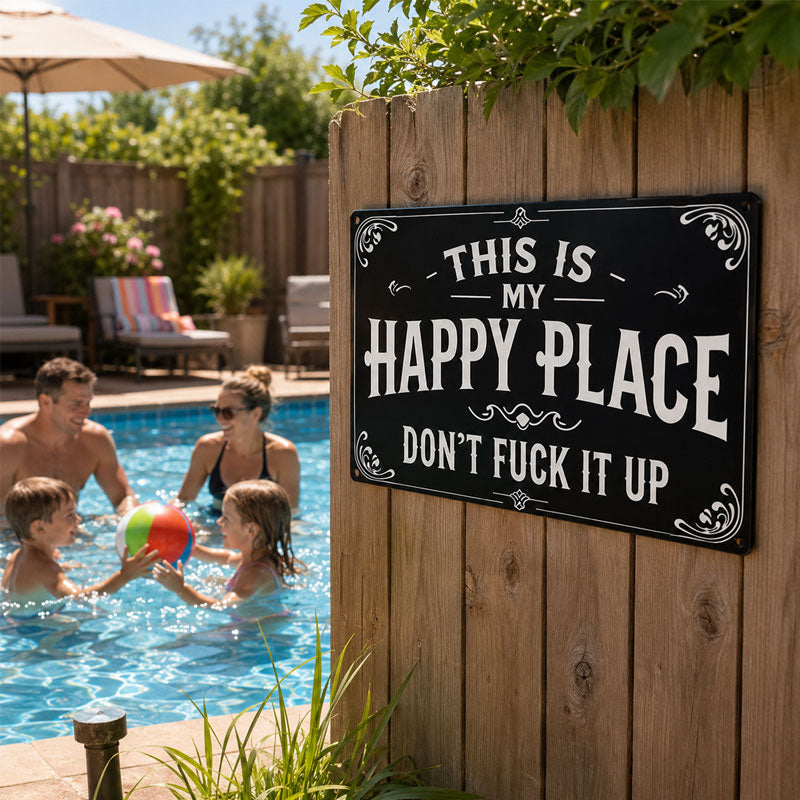 My Happy Place Warning Metal Sign