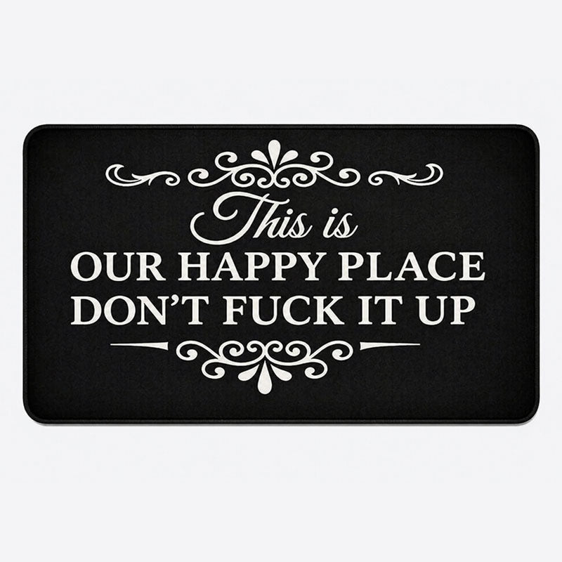 "Our Happy Place, Don’t F*ck It Up"
