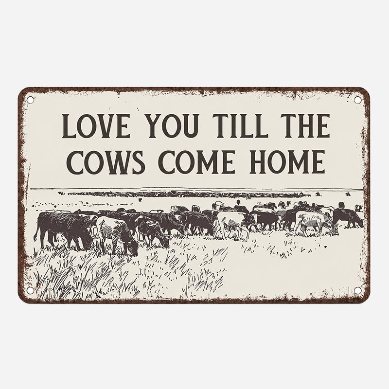 "Love You Till The Cows Come Home" Vintage Metal Sign
